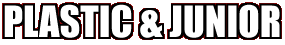 PALSTIC & JUNIOR